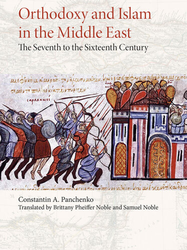 Orthodoxy and Islam in the Middle East: The Seventh to the Sixteenth Centuries