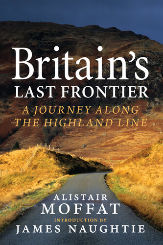 Britain's Last Frontier: A Journey Along the Highland Line