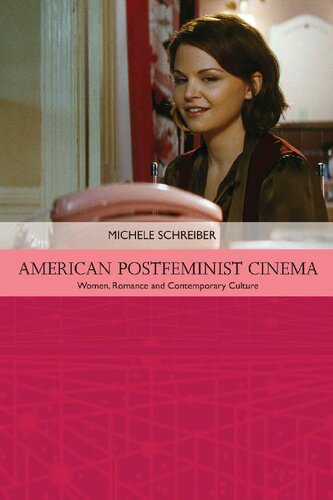 American Postfeminist Cinema: Women, Romance and Contemporary Culture