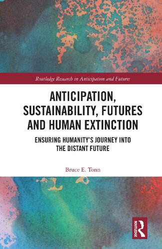 Anticipation, Sustainability, Futures and Human Extinction: Ensuring Humanity’s Journey into The Distant Future