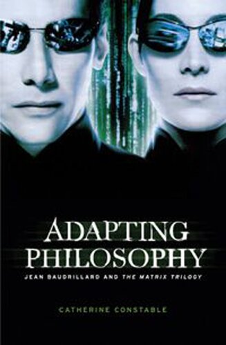 Adapting philosophy: Jean Baudrillard and "the matrix trilogy."