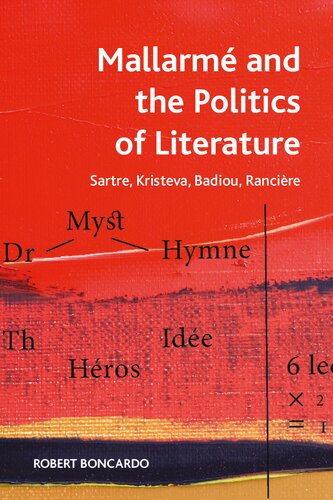 Mallarme and the Politics of Literature: Sartre, Kristeva, Badiou, Rancière