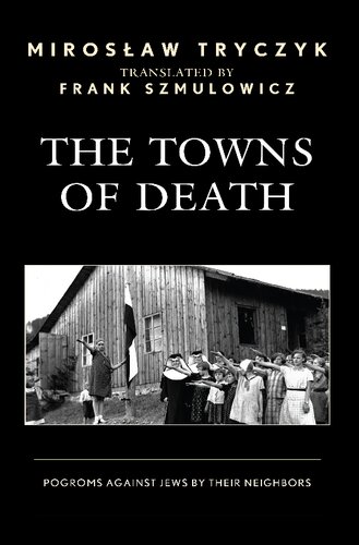 The Towns of Death: Jewish Pogroms by Their Neighbors