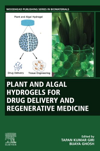 Plant and Algal Hydrogels for Drug Delivery and Regenerative Medicine (Woodhead Publishing Series in Biomaterials)