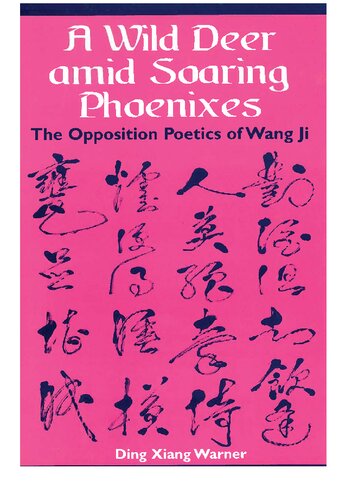 A Wild Deer Amid Soaring Phoenixes: The Opposition Poetics of Wang Ji