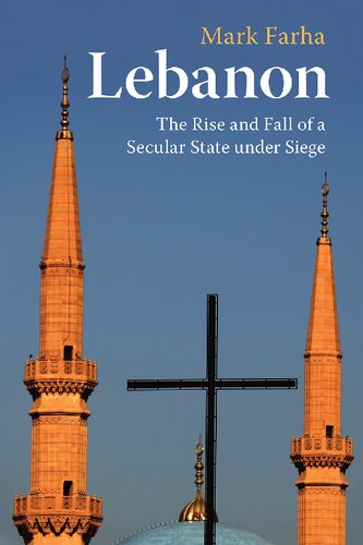 Lebanon: The Rise and Fall of a Secular State Under Siege