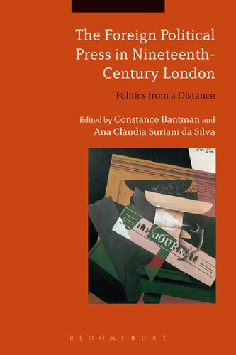 The Foreign Political Press in Nineteenth-Century London: Politics from a Distance