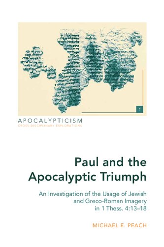 Paul and the Apocalyptic Triumph: An Investigation of the Usage of Jewish and Greco-Roman Imagery in 1 Thess. 4:13–18