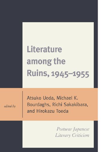 Literature among the Ruins, 1945–1955 : Postwar Japanese Literary Criticism