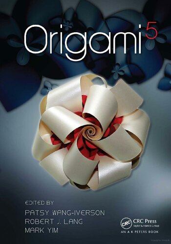 Origami 5: Fifth International Meeting of Origami Science, Mathematics, and Education