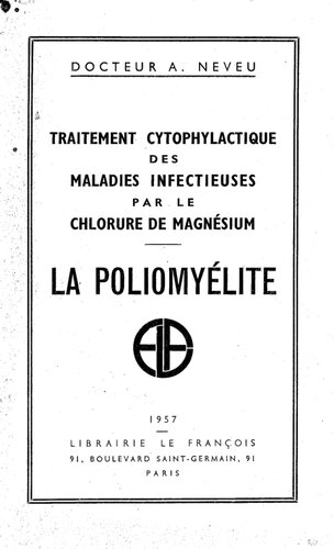 ‎Traitement cytophylactique des maladies infectieuses par le chlorure de magnésium  La Poliomyélite  Dr Auguste Neveu  1957