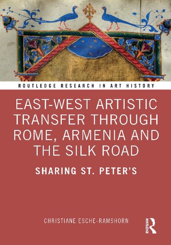 East-West Artistic Transfer through Rome, Armenia and the Silk Road: Sharing St. Peter’s