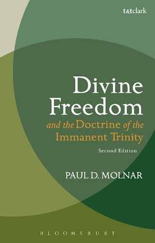 Divine Freedom and the Doctrine of the Immanent Trinity: In Dialogue with Karl Barth and Contemporary Theology (T&t Clark Studies in Systematic Theology)