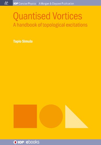 Quantised Vortices: A Handbook of Topological Excitations