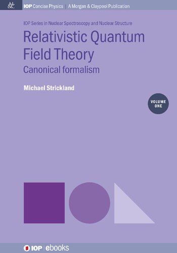 Relativistic Quantum Field Theory, Volume 1: Canonical Formalism