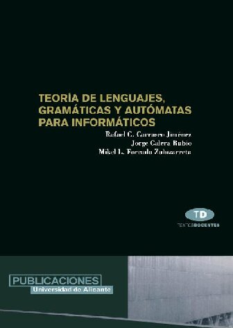 Teoria de lenguajes, gramaticas y automatas para informaticos / Language theory, grammars and automata for computer