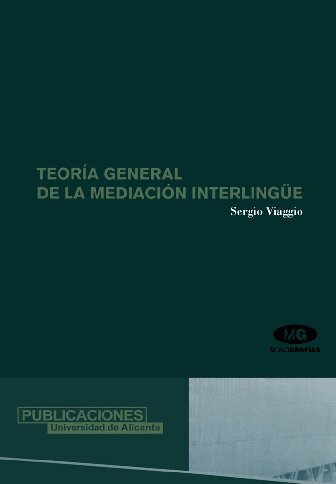 Teoria general de la mediacion interlingue / General Theory of Interlingual Mediation