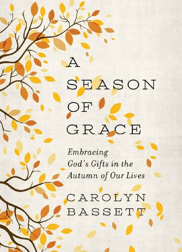 A Season of Grace: Embracing God's Gifts in the Autumn of Our Lives