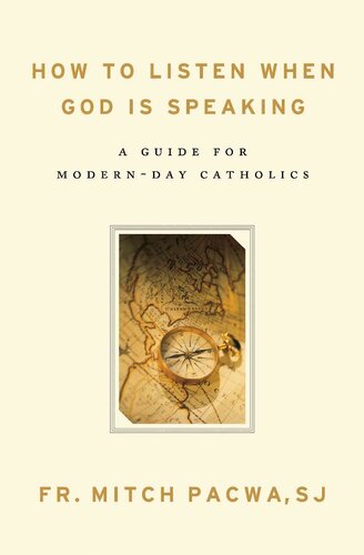 How to Listen When God Is Speaking: A Guide for Modern-day Catholics