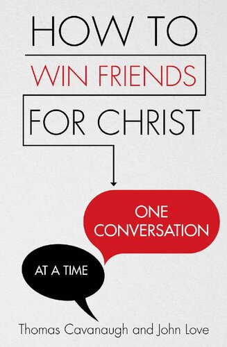How to Win Friends for Christ . . . One Conversation at a Time
