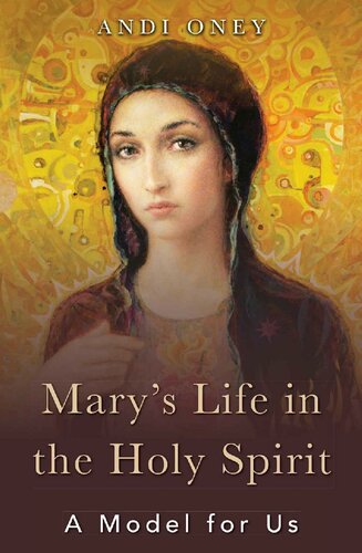 Mary's Life in the Holy Spirit: A Model for Us