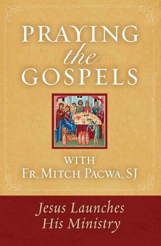 Praying the Gospels with Fr. Mitch Pacwa, SJ: Jesus Launches His Ministry