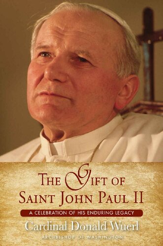 The Gift of St. John Paul II: A Celebration of His Enduring Legacy