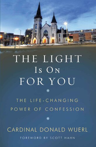 The Light Is On For You: The Life-Changing Power of Confession