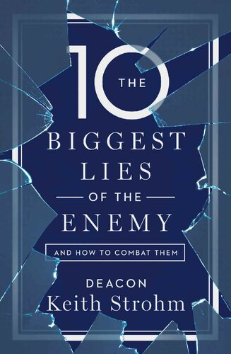 The Ten Biggest Lies of the Enemy and How to Combat Them