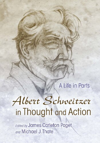 Albert Schweitzer in thought and action: a life in parts