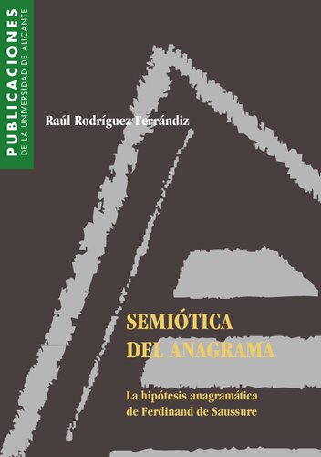 La semiótica del anagrama : la hipótesis anagramática de Ferdinand de Saussure