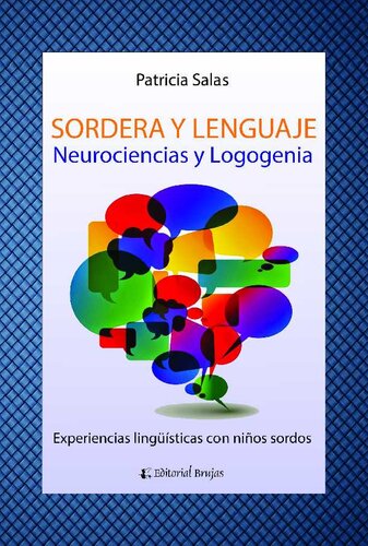 Sordera y lenguaje experiencias lingüísticas con niños sordos: neurociencias y logogenia
