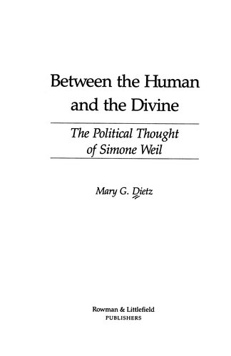 Between the Human and the Divine: The Political Thought of Simone Weil