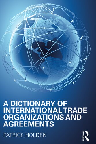 A Dictionary of International Trade Organizations and Agreements