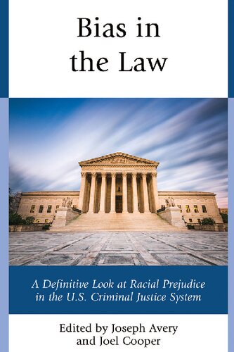 Bias in the Law: A Definitive Look at Racial Prejudice in the U.S. Criminal Justice System