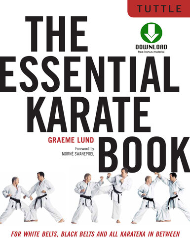 The Essential Karate Book: For White Belts, Black Belts and All Levels In Between