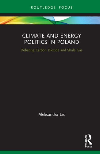 Climate and Energy Politics in Poland: Debating Carbon Dioxide and Shale Gas