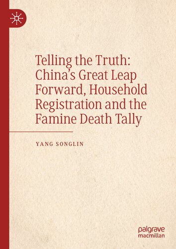 Telling the Truth: China’s Great Leap Forward, Household Registration and the Famine Death Tally