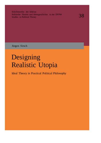 Designing Realistic Utopia: Ideal Theory in Practical Political Philosophy