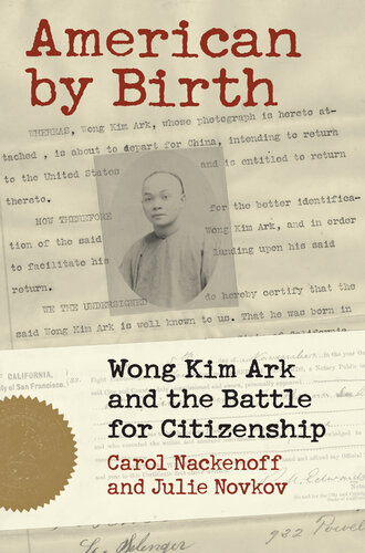 American by Birth: Wong Kim Ark and the Battle for Citizenship