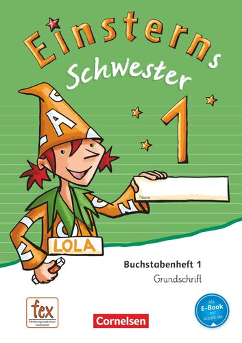 Einsterns Schwester - Erstlesen 1. Schuljahr Grundschrift: 6 Buchstabenhefte und Begleitheft im Schuber: Mit Schreibtabelle