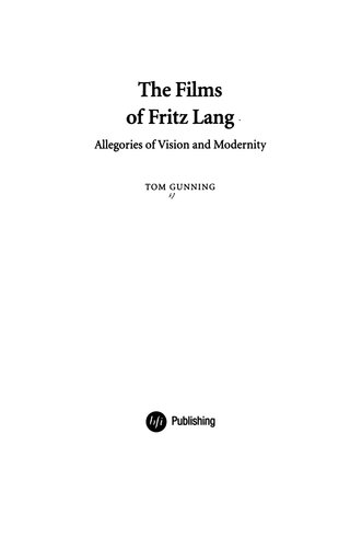The films of Fritz Lang: Allegories of Vision and Modernity
