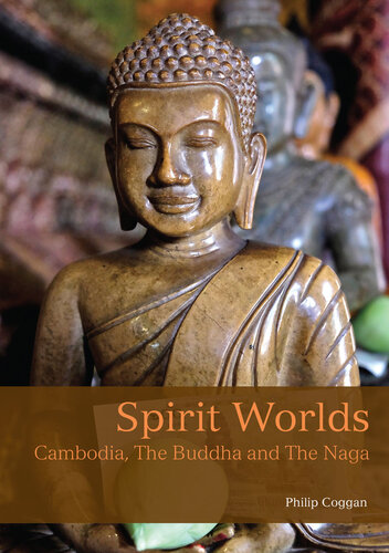 Spirit Worlds: Cambodia, The Buddha and The Naga