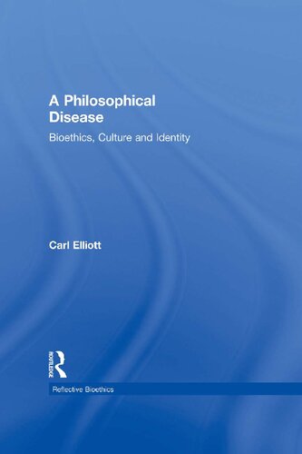 A Philosophical Disease: Bioethics, Culture, and Identity