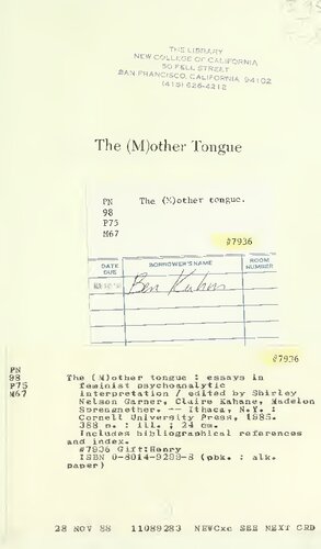 The (M)other Tongue : Essays in Feminist Psychoanalytic Interpretation