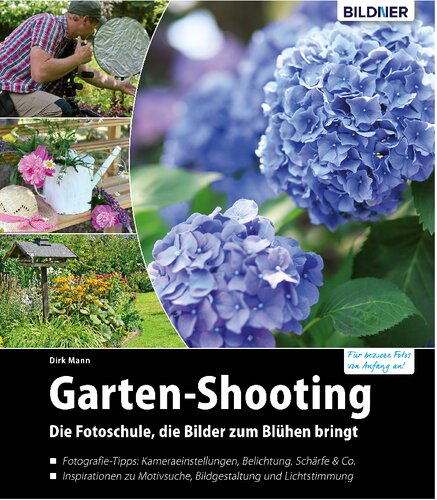 Garten-Shooting Die Fotoschule, die Bilder zum Blühen bringt