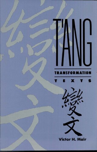 T'ang Transformation Texts: A Study of the Buddhist Contribution to the Rise of Vernacular Fiction and Drama in China