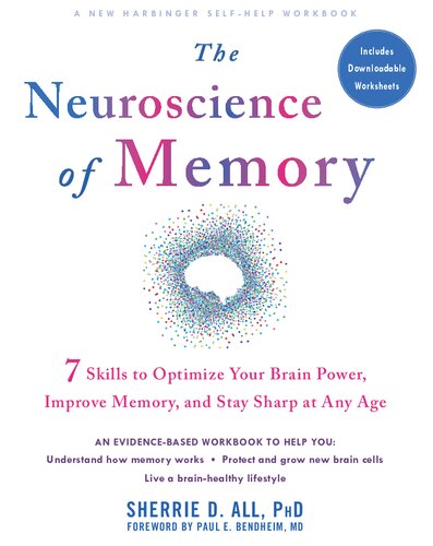 The Neuroscience of Memory: Seven Skills to Optimize Your Brain Power, Improve Memory, and Stay Sharp at Any Age
