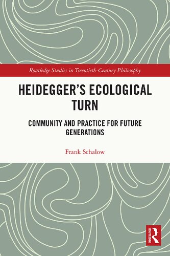 Heidegger's Ecological Turn: Community and Practice for Future Generations