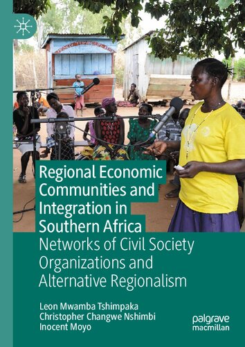 Regional Economic Communities and Integration in Southern Africa: Networks of Civil Society Organizations and Alternative Regionalism